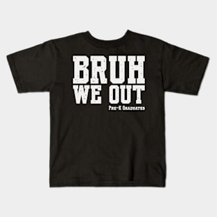 Kids Bruh We Out Pre-K Preschool Graduation 2024 Grad Gifts Kids T-Shirt